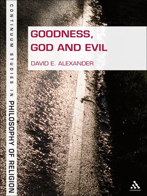 cover image of Goodness, God, and Evil